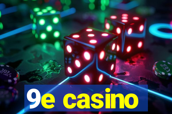 9e casino